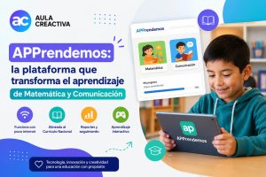 APPrendemos: plataforma peruana que está transformando el aprendizaje de Matemática y Comunicación